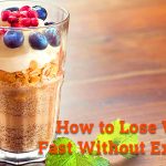 How to lose weight fast without exercise